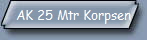 AK 25 Mtr Korpsen